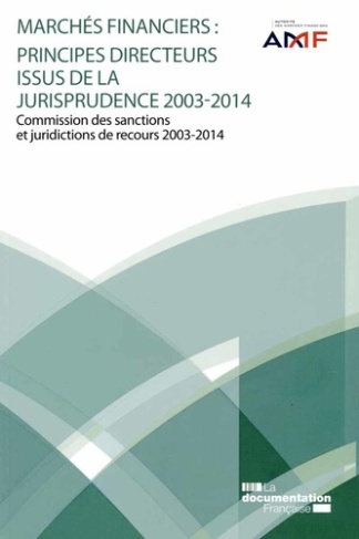 Marchés financiers : principes directeurs issus de la jurisprudence (2003-2014)