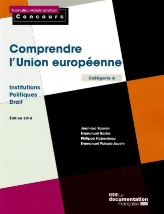 Comprendre l'Union Européenne. Institutions-Politiques-Droit, catégorie A, Edition 2016