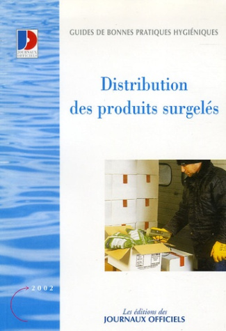 Distribution des produits surgelés. Guide de bonnes pratiques d'hygiène, Edition 2002