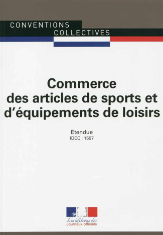 Commerce des articles de sports et équipements de loisirs. IDCC 1557, 15e édition