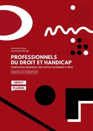 Professionnels du droit et handicap. Construire ensemble une justice accessible à tous