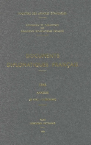 Documents diplomatiques français 1946. Annexes (25 avril-12 décembre)