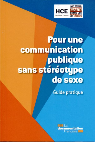 Pour une communication publique sans stéréotype de sexe. Guide pratique