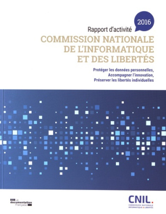 Commission nationale de l'informatique et des libertés. Rapport d'activité 2016