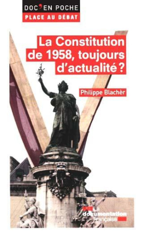 La Constitution de 1958, toujours d'actualité ?