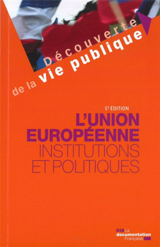 L'Union européenne. Institutions et politiques, 5e édition