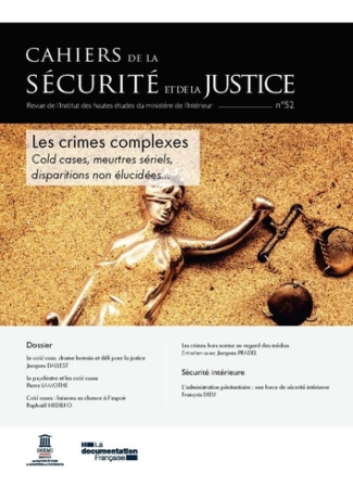 Cahiers de la sécurité et de la justice N° 52 : Les crimes complexes. Cold cases, meurtres sériels,
