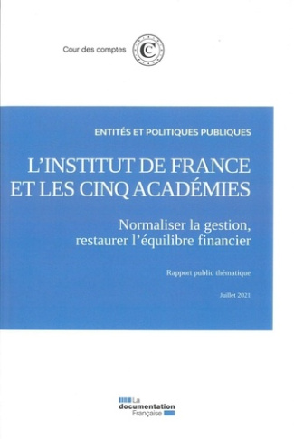 L'Institut de France et les cinq académies. Normaliser la gestion, restaurer l'équilibre financier