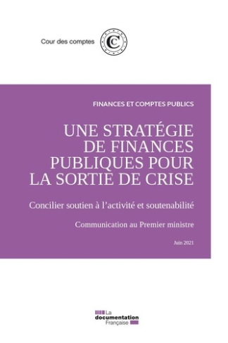 Une stratégie de finances publiques pour la sortie de la crise. Concilier soutien à l'activité et so