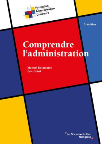 Comprendre l'administration. 3e édition