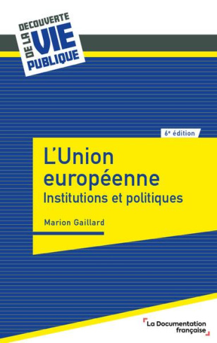 L'Union européenne. Institutions et politiques, 6e édition