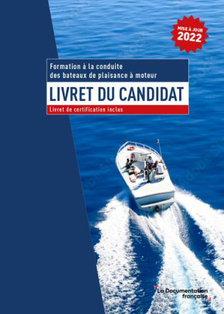Livret du candidat. Formation à la conduite des bateaux de plaisance à moteur, Edition 2022