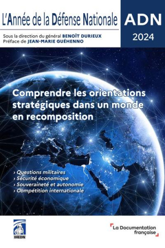 L'Année de la Défense Nationale. Comprendre les orientations stratégiques dans un monde en recomposi