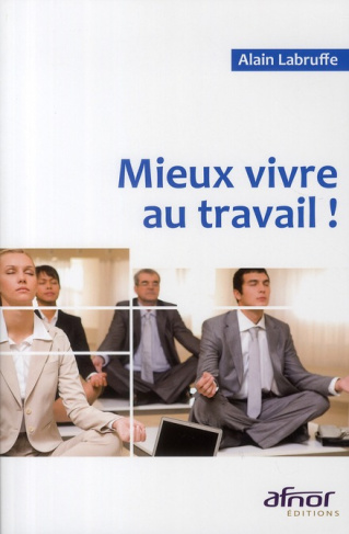MIEUX VIVRE AU TRAVAIL !
