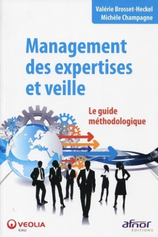 MANAGEMENT DES EXPERTISES ET VEILLE. LE GUIDE METHODOLOGIQUE