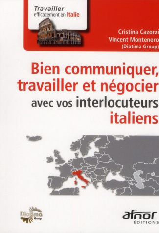BIEN COMMUNIQUER, TRAVAILLER ET NEGOCIER AVEC VOS INTERLOCUTEURS ITALIENS