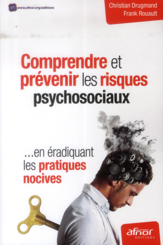 COMPRENDRE ET PREVENIR LES RISQUES PSYCHOSOCIAUX EN ERADIQUANT LES PRATIQUES NOVICES