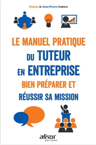 Le manuel pratique du tuteur en entreprise bien préparer et réussir sa mission