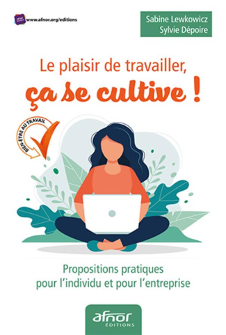 Le plaisir de travailler, ça se cultive !