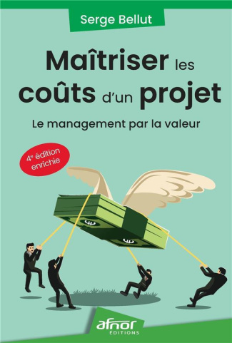 Maîtriser les coûts d'un projet - Le management par la valeur