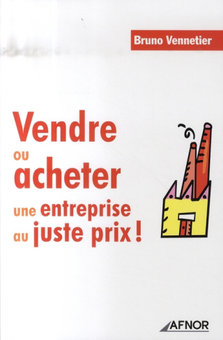 Vendre ou acheter une entreprise au juste prix !