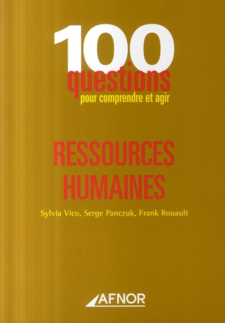 RESSOURCES HUMAINES, 100 QUESTIONS POUR COMPRENDRE ET AGIR