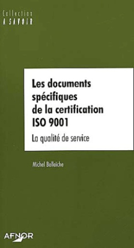 LES DOCUMENTS SPECIFIQUES DE LA CERTIFICATION ISO 9001