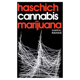 HASCHICH, CANNABIS ET MARIJUANA - LE CHANVRE TROMPEUR