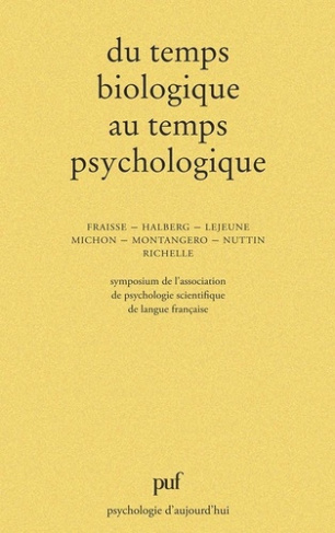 Du temps biologique au temps psychologique. Symposium de l'Association de psychologie scientifique d