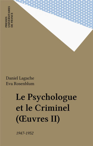 Oeuvres. Tome 2 (1947-1952), Le Psychologue et le criminel