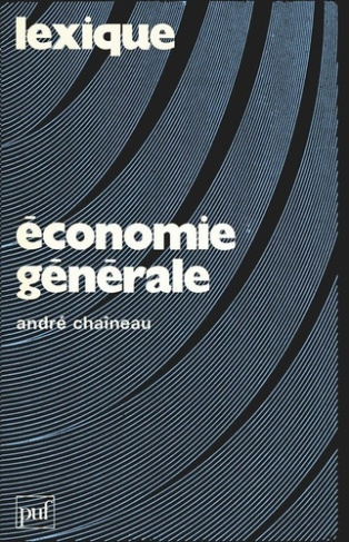 Économie générale. Lexi-guide des mécanismes de l'économie