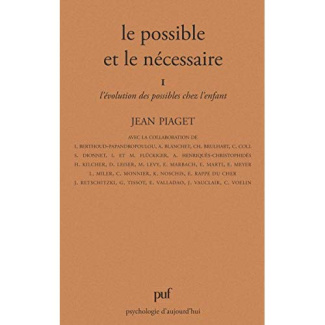 LE POSSIBLE ET LE NECESSAIRE. Tome 1, L'évolution des possibles chez l'enfant