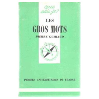 GROS MOTS (LES)