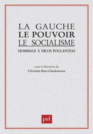 La Gauche, le pouvoir, le socialisme. Hommage à Nicos Poulantzas
