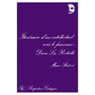 ITINERAIRE INTEL.VERS FASCISME.DRIEU