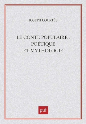 Le Conte populaire. Poétique et mythologie