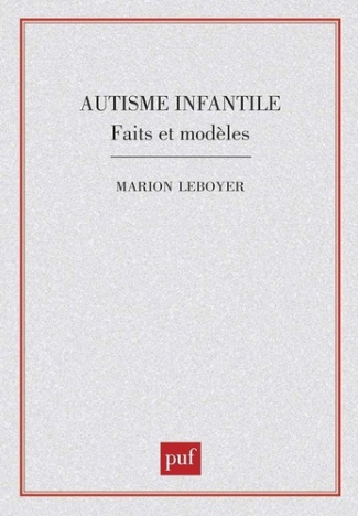 Autisme infantile. Faits et modèles
