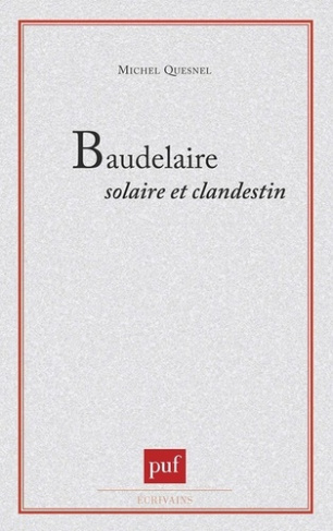 Baudelaire solaire et clandestin. Les données singulières de la sensibilité et de l'imaginaire dans