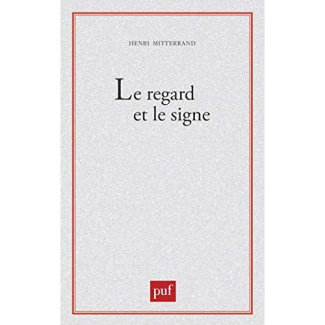 Le Regard et le signe. Poétique du roman réaliste et naturaliste