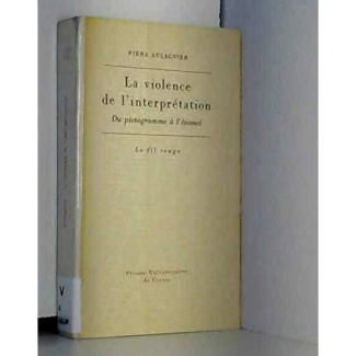 Violence de l'interpretation - du pictogramme a l'enonce (La)