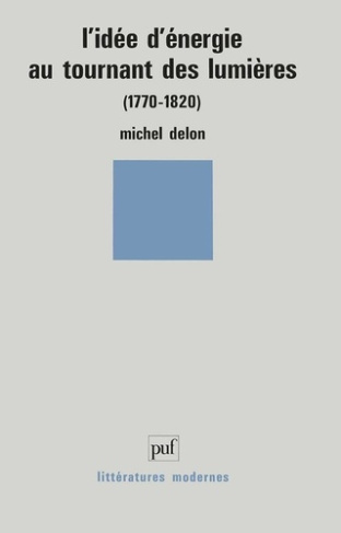 L'idée d'énergie au tournant des Lumières (1770-1820)