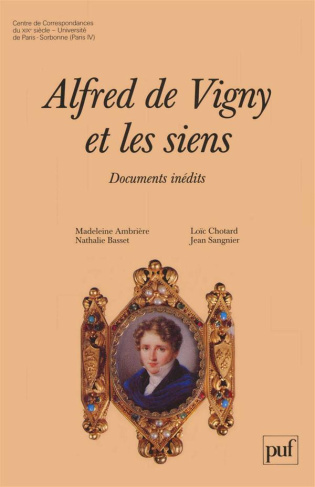 Alfred de Vigny et les siens. Documents inédits, introduction à la correspondance d'Alfred de Vigny