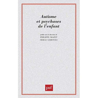 Autisme et psychoses de l'enfant. Les points de vue actuels