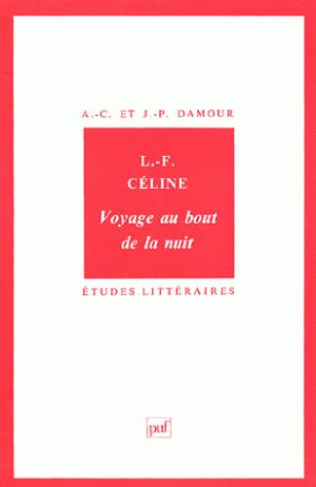 Louis-Ferdinand Céline. Voyage au bout de la nuit
