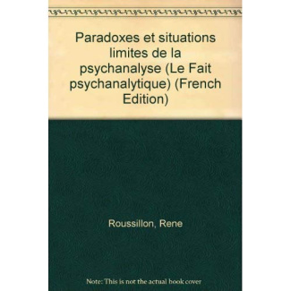 Paradoxes et situations limites de la psychanalyse