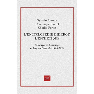 L'encyclopédie, Diderot, l'esthétique. Mélanges en hommage à Jacques Chouillet