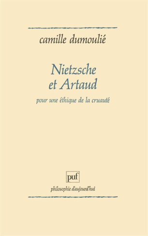 Nietzsche et Artaud. Pour une éthique de la cruauté