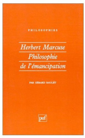 Herbert Marcuse. Philosophie de l'émancipation