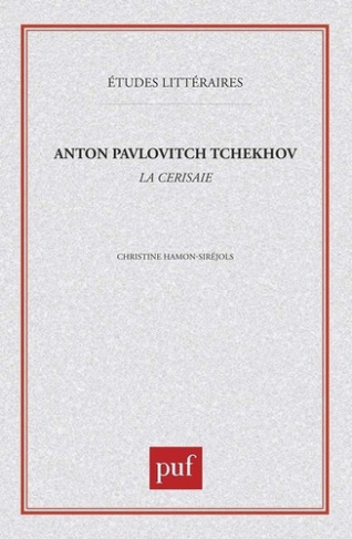 Le Cerisaie, Anton Pavlovitch Tchékhov