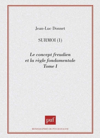 SURMOIS. Tome 1, Le concept freudien et la règle fondamentale